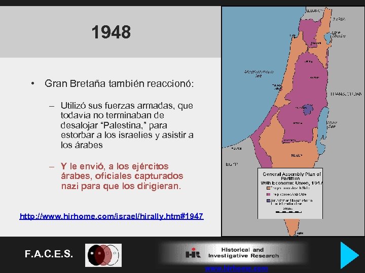 1948 • Gran Bretaña también reaccionó: – Utilizó sus fuerzas armadas, que todavía no