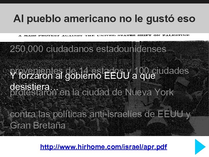 Al pueblo americano no le gustó eso 250, 000 ciudadanos estadounidenses provenientes de 14