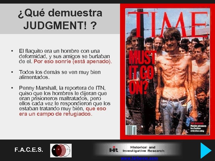 ¿Qué demuestra JUDGMENT! ? • El flaquito era un hombre con una deformidad, y