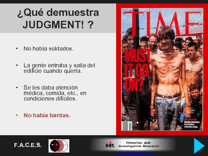 ¿Qué demuestra JUDGMENT! ? • No había soldados. • La gente entraba y salía