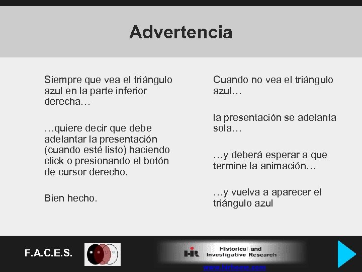 Advertencia Siempre que vea el triángulo azul en la parte inferior derecha… …quiere decir