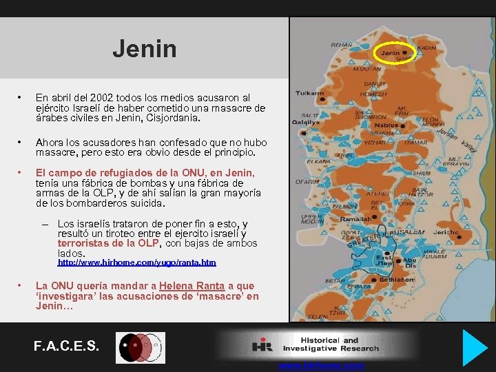 Jenin • En abril del 2002 todos los medios acusaron al ejército Israelí de