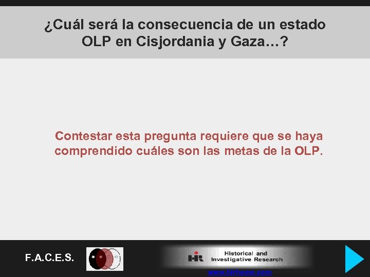 ¿Cuál será la consecuencia de un estado OLP en Cisjordania y Gaza…? Contestar esta