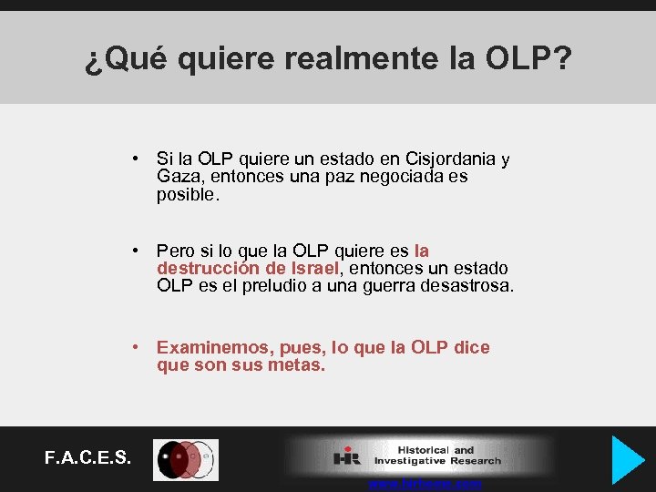 ¿Qué quiere realmente la OLP? • Si la OLP quiere un estado en Cisjordania
