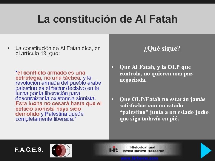 La constitución de Al Fatah • La constitución de Al Fatah dice, en el