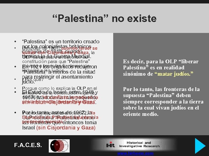 “Palestina” no existe • • “Palestina” es un territorio creado por los colonialistas británicos