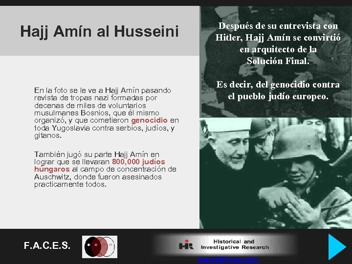 Hajj Amín al Husseini En la foto se le ve a Hajj Amín pasando