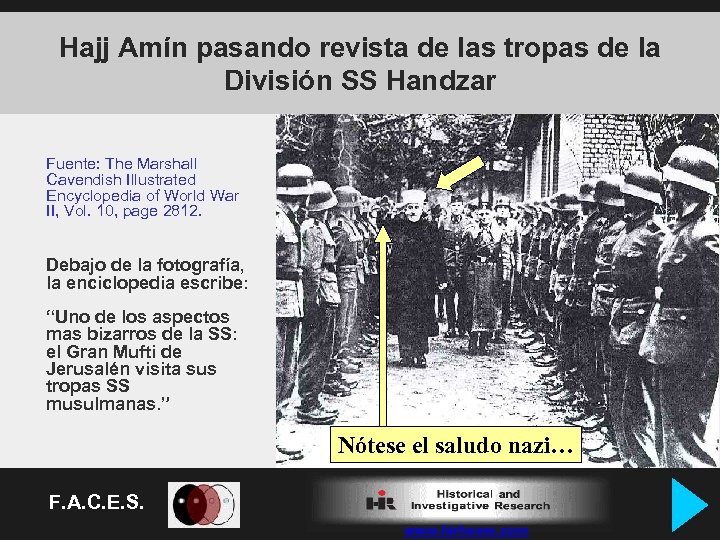 Hajj Amín pasando revista de las tropas de la División SS Handzar Fuente: The