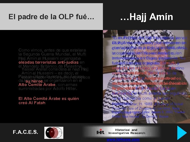 …Hajj Amín El padre de la OLP fué… Como vimos, antes de que estallara
