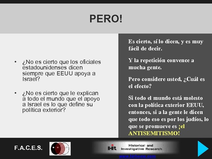 PERO! Es cierto, sí lo dicen, y es muy fácil de decir. • ¿No