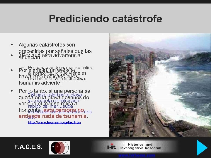 Prediciendo catástrofe • • Algunas catástrofes son precedidas por señales que las ¿Por qué