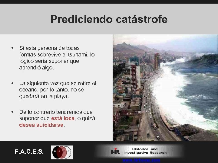 Prediciendo catástrofe • Si esta persona de todas formas sobrevive el tsunami, lo lógico