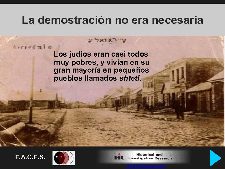 La demostración no era necesaria Los judíos eran casi todos muy pobres, y vivían
