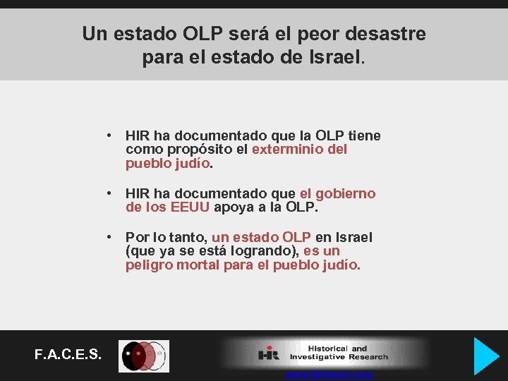Un estado OLP será el peor desastre para el estado de Israel. • HIR