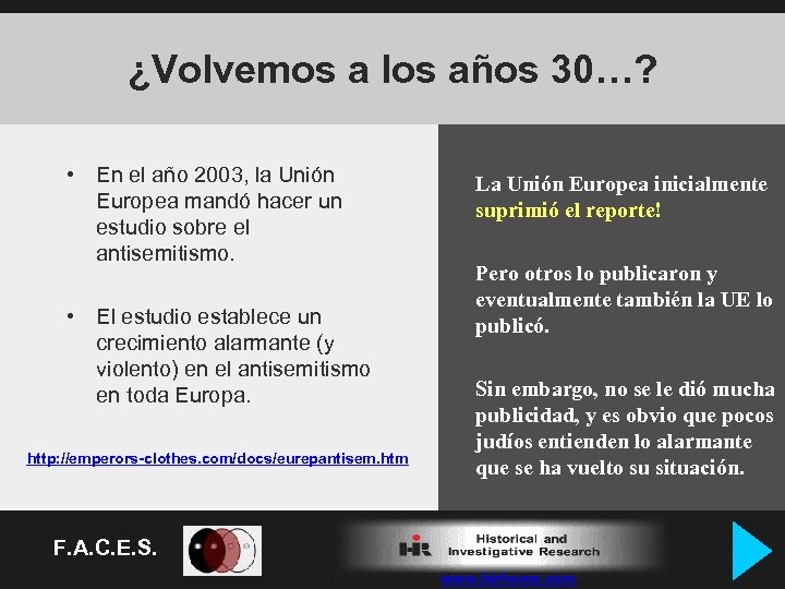 ¿Volvemos a los años 30…? • En el año 2003, la Unión Europea mandó