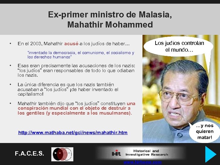 Ex-primer ministro de Malasia, Mahathir Mohammed • En el 2003, Mahathir acusó a los