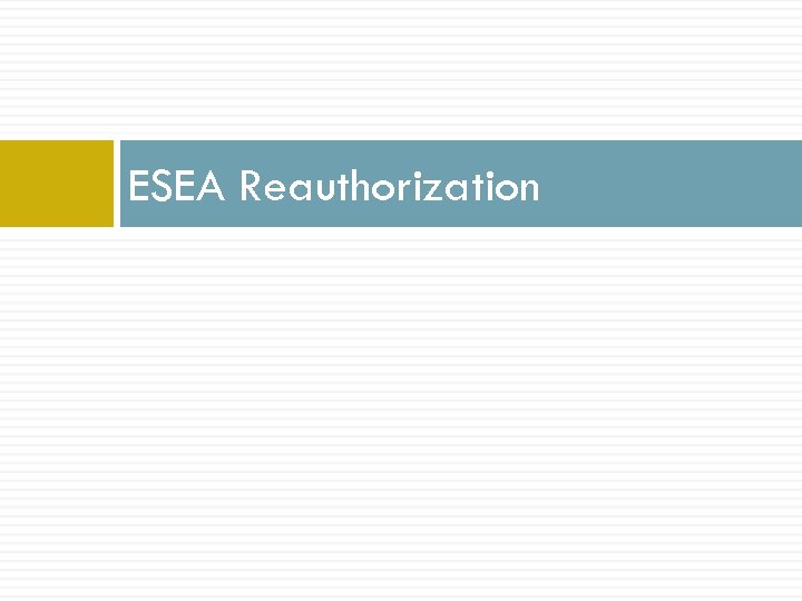 ESEA Reauthorization 