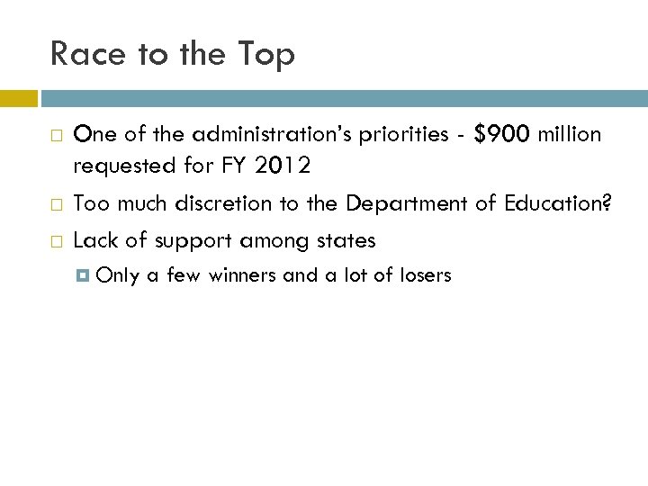 Race to the Top One of the administration’s priorities - $900 million requested for