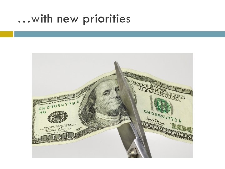 …with new priorities 