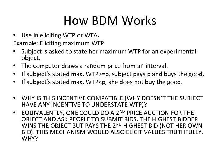 How BDM Works • Use in eliciting WTP or WTA. Example: Eliciting maximum WTP