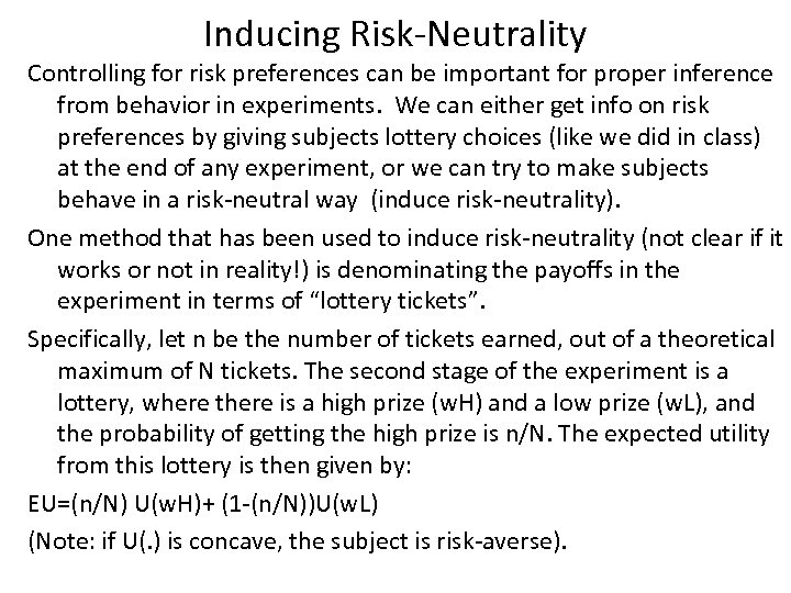 Inducing Risk-Neutrality Controlling for risk preferences can be important for proper inference from behavior