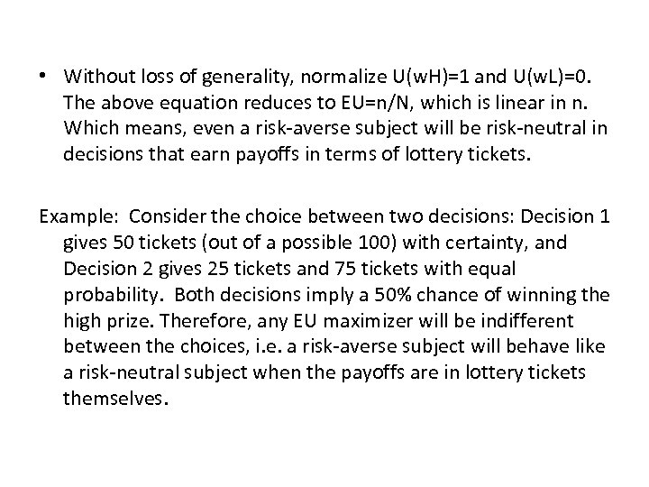  • Without loss of generality, normalize U(w. H)=1 and U(w. L)=0. The above