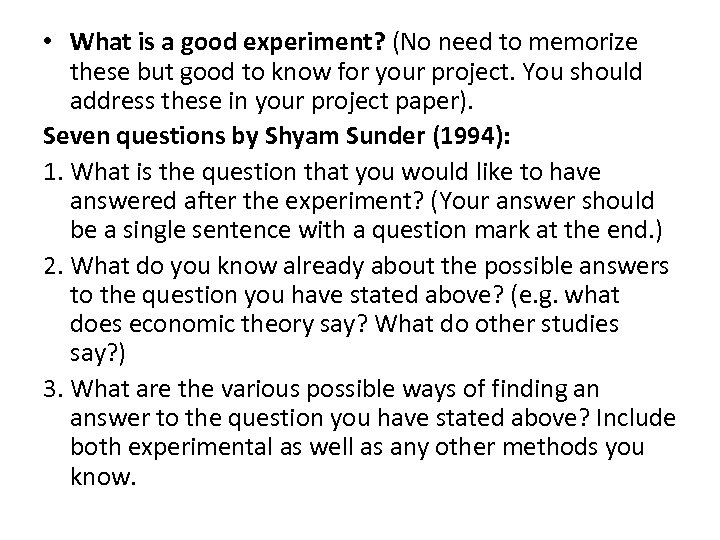  • What is a good experiment? (No need to memorize these but good