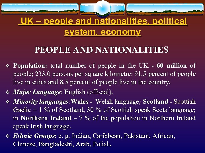  UK – people and nationalities, political system, economy PEOPLE AND NATIONALITIES v v