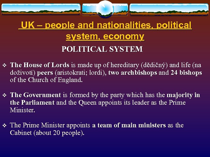  UK – people and nationalities, political system, economy POLITICAL SYSTEM v The House