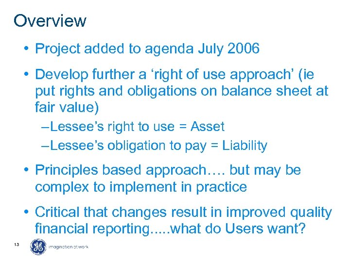 Overview • Project added to agenda July 2006 • Develop further a ‘right of