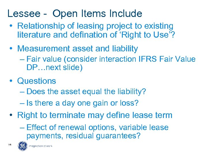 Lessee - Open Items Include • Relationship of leasing project to existing literature and