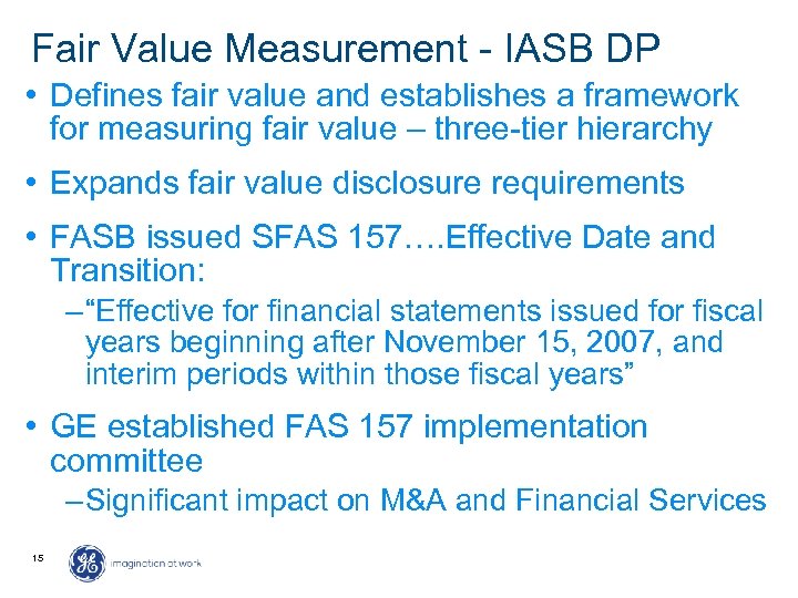 Fair Value Measurement - IASB DP • Defines fair value and establishes a framework