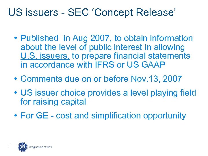 US issuers - SEC ‘Concept Release’ • Published in Aug 2007, to obtain information