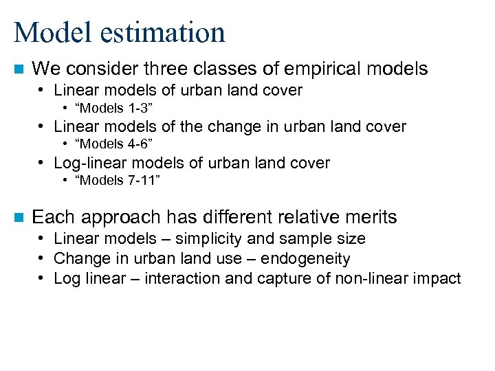 Model estimation n We consider three classes of empirical models • Linear models of