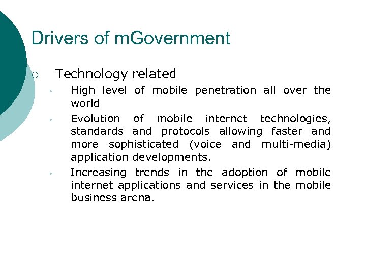 Drivers of m. Government Technology related ¡ • • • High level of mobile