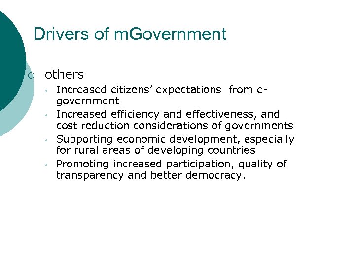 Drivers of m. Government ¡ others • • Increased citizens’ expectations from egovernment Increased