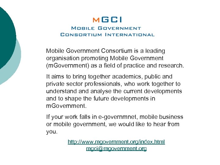 Mobile Government Consortium is a leading organisation promoting Mobile Government (m. Government) as a