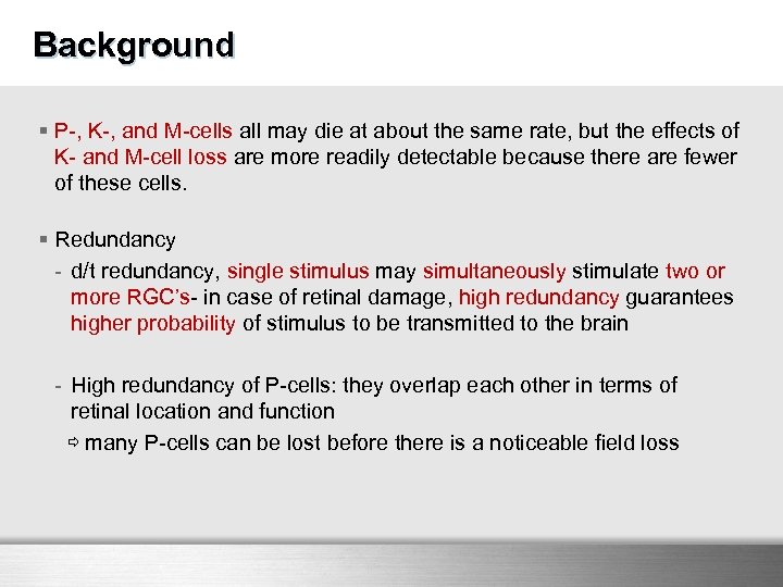 Background § P-, K-, and M-cells all may die at about the same rate,