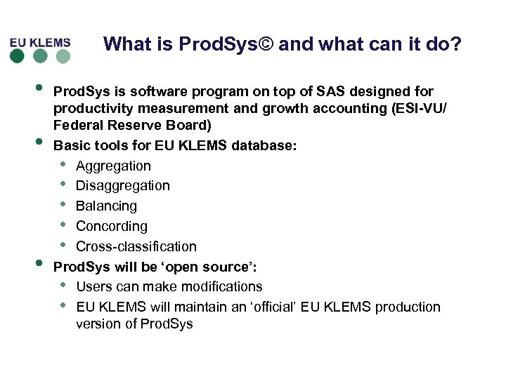 What is Prod. Sys© and what can it do? • • • Prod. Sys