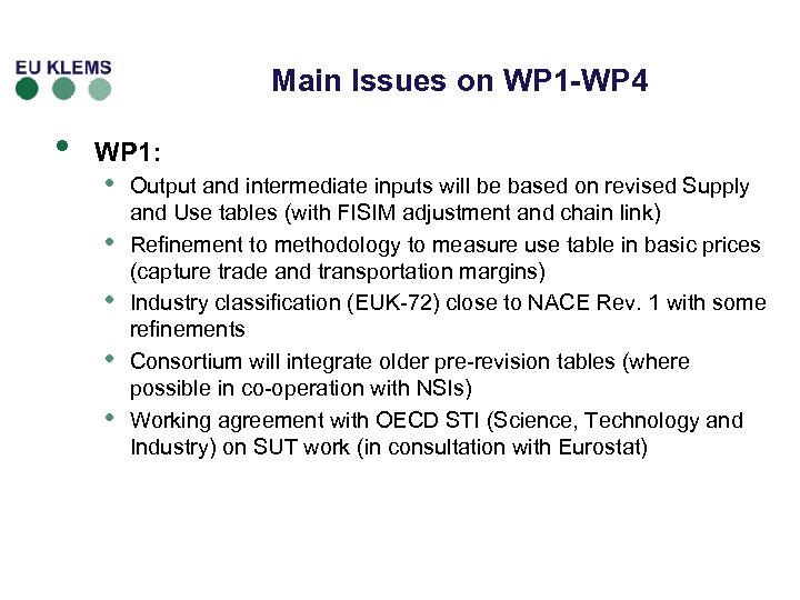 Main Issues on WP 1 -WP 4 • WP 1: • • • Output