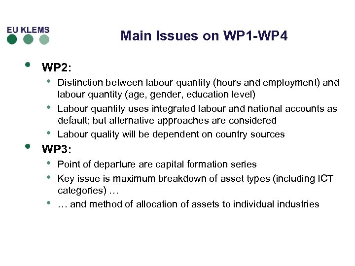 Main Issues on WP 1 -WP 4 • WP 2: • • Distinction between