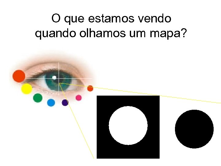 O que estamos vendo quando olhamos um mapa? 