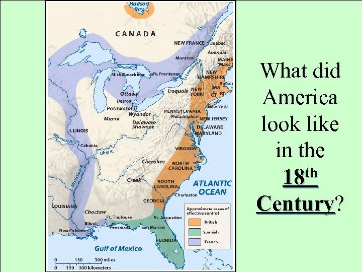 What did America look like in the 18 th Century? Century 