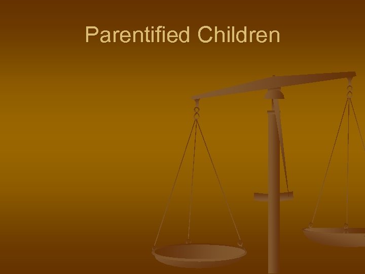 Parentified Children 