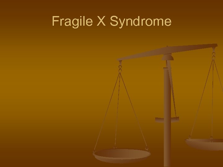 Fragile X Syndrome 