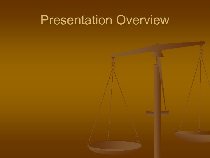 Presentation Overview 