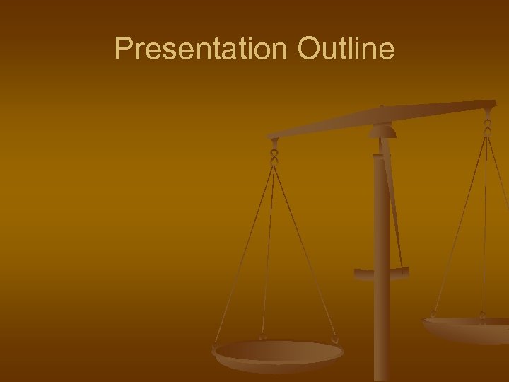 Presentation Outline 