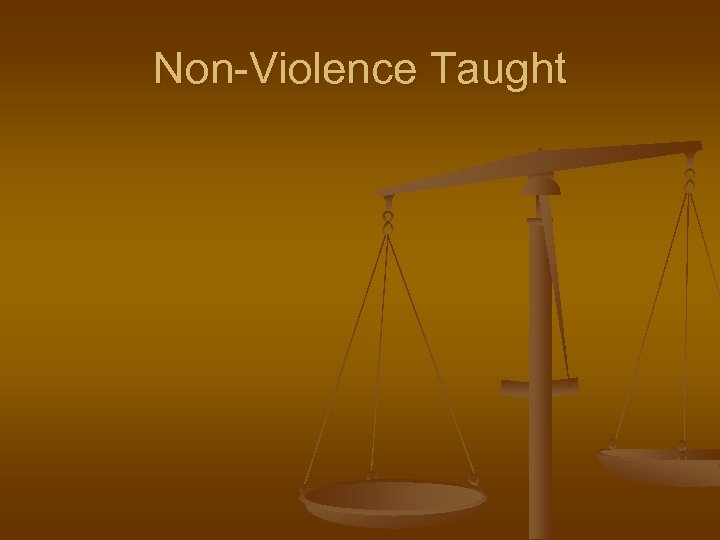 Non-Violence Taught 