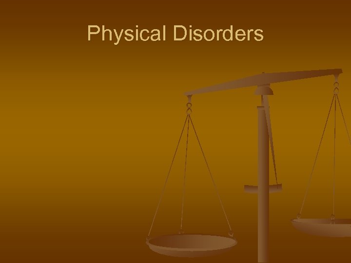 Physical Disorders 