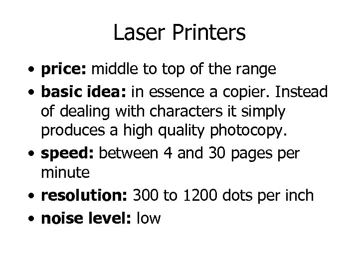Laser Printers • price: middle to top of the range • basic idea: in